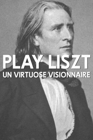Play Liszt - Un virtuose visionnaire's poster