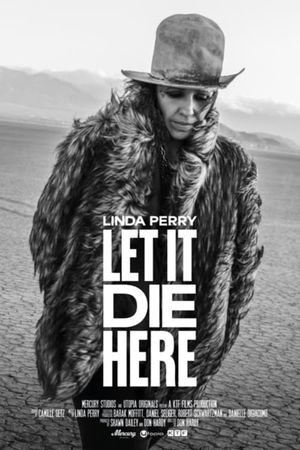 Linda Perry: Let It Die Here's poster