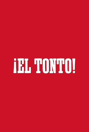 ¡El Tonto!'s poster