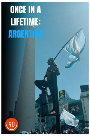 Once In A Lifetime: Argentina's poster