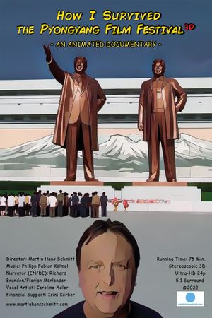 How I Survived the Pyongyang Film Festival 3D's poster