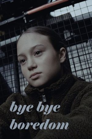 Bye Bye Boredom's poster