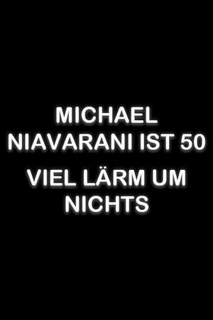 Michael Niavarani ist 50 – Viel Lärm um Nichts's poster