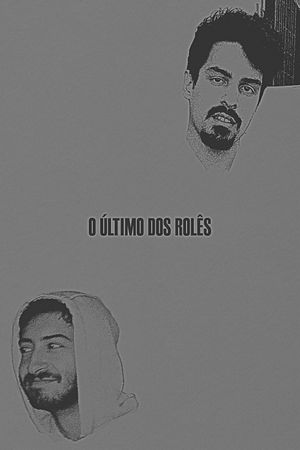 O Último dos Rolês's poster image