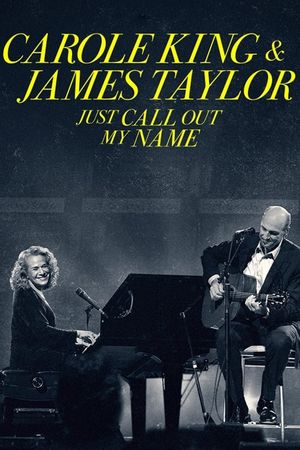 Carole King & James Taylor: Just Call Out My Name's poster