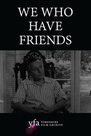 We Who Have Friends's poster