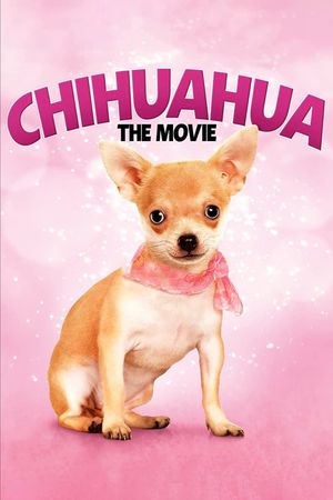 Chihuahua: The Movie's poster