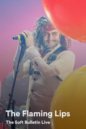 The Flaming Lips: The Soft Bulletin Live's poster