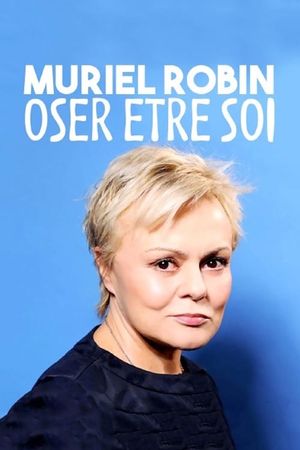 Muriel Robin, oser être soi...'s poster