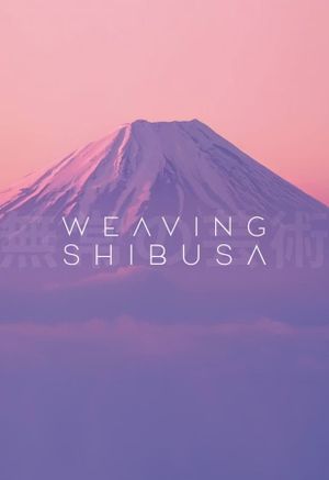 Weaving Shibusa's poster image