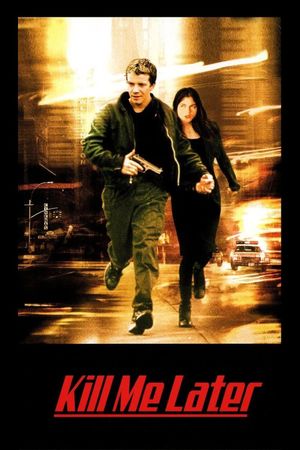 Kill Me Later's poster