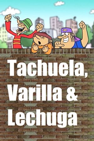 Tachuela, Varilla y Lechuga's poster