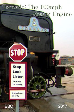 Tornado The 100mph Steam Engine's poster