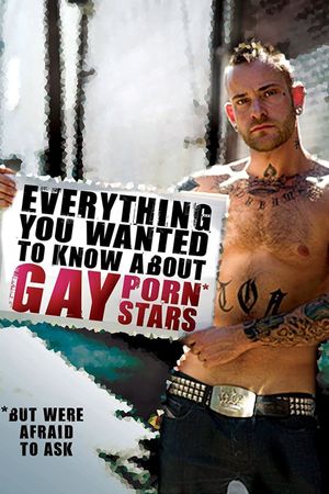 Everything You Wanted to Know About Gay Porn Stars: The Movie's poster