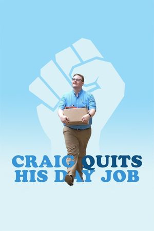 Craig Quits His Day Job's poster