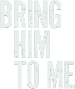 Bring Him to Me's poster