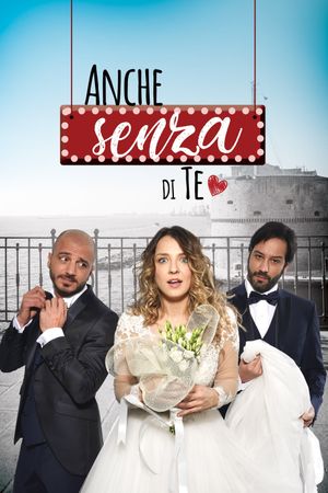 Anche senza di te's poster