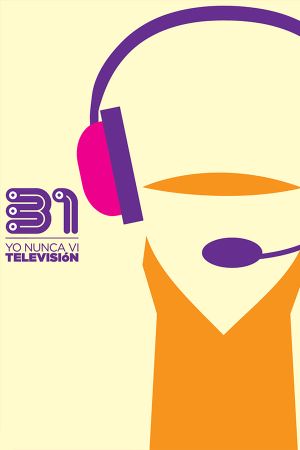 31 minutos: Yo Nunca Vi Televisión's poster