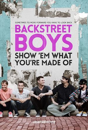 Backstreet Boys: Show 'Em What You're Made Of's poster