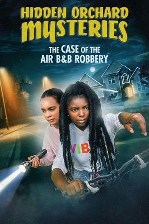 Hidden Orchard Mysteries: The Case of the Air B and B Robbery's poster