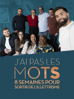 J'ai pas les mots, 8 semaines pour sortir de l'illettrisme's poster