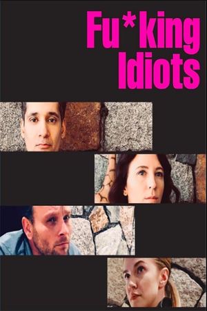 Fu*king Idiots's poster