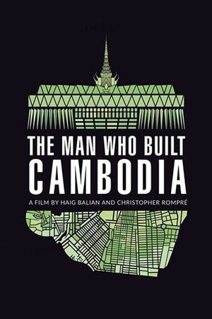 The Man Who Built Cambodia's poster