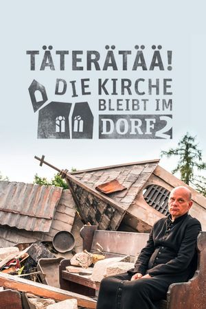 Täterätää - Die Kirche bleibt im Dorf 2's poster