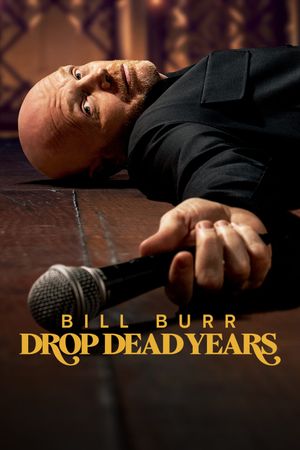 Bill Burr: Drop Dead Years's poster