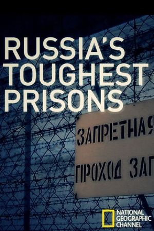 Russia's Toughest Prisons's poster