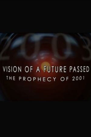 Vision of a Future Passed: The Prophecy of 2001's poster
