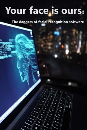 Your Face is Ours: The Dangers of Facial Recognition Software's poster