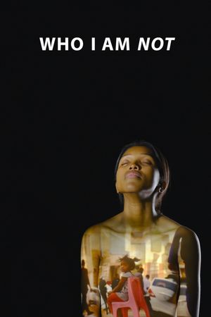 Who I Am Not's poster