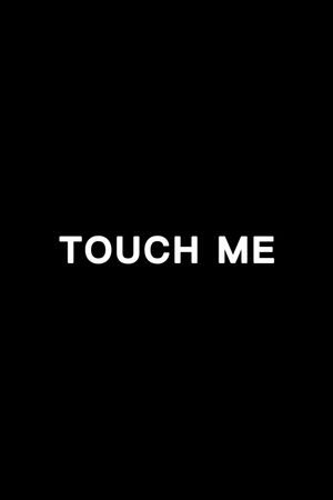 Touch Me's poster