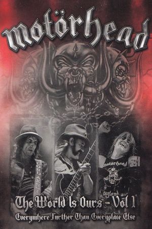 Motörhead: The Wörld Is Ours Vol 1 Everywhere Further Than Everyplace Else's poster image