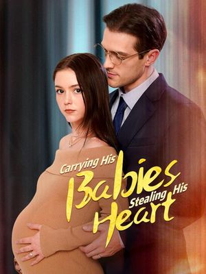 Carrying His Babies, Stealing His Heart's poster