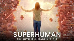 Superhuman: The Invisible Made Visible's poster