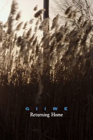 Giiwe: Returning Home's poster