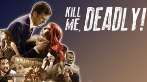 Kill Me, Deadly's poster