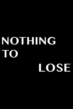 Nothing To Lose's poster