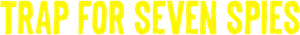 Trappola per sette spie's poster