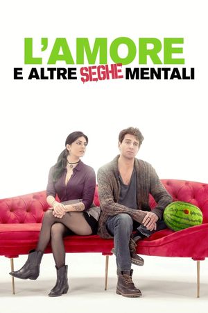 L'amore e altre seghe mentali's poster