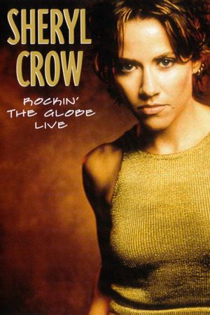 Sheryl Crow: Rockin' the Globe Live's poster