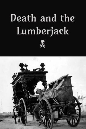 Death and the Lumberjack's poster image