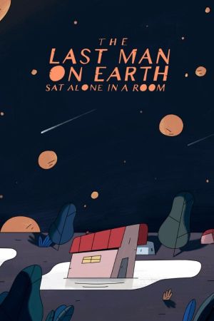 The Last Man on Earth Sat Alone in a Room's poster