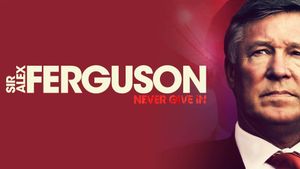 Sir Alex Ferguson: Never Give In's poster