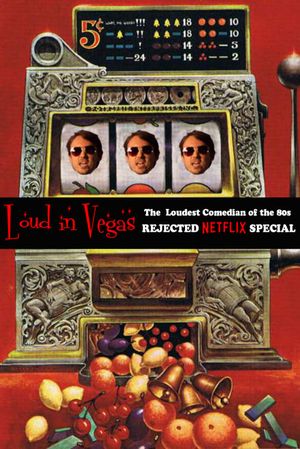 LOUD IN VEGAS: The Rejected Netflix Special from The Loudest Comedian of the 80s's poster