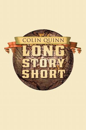 Colin Quinn: Long Story Short's poster