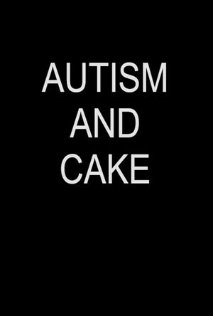 Autism and Cake's poster image