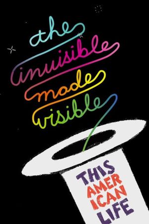 This American Life Live: The Invisible Made Visible's poster